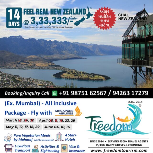 *🌍 Chal New Zealand Farva Jaiye! 🌏** 
**Feel Real New Zealand @ ₹3,33,333/- Only** 
🛫 **14 Days Fixed Group Departure** – All-Inclusive Package with **Singapore Airlines!** 
Fly from **anywhere in India** and experience the magic of New Zealand!
---
🗓 **Departure Dates:** 
✅ March: 18, 24, 30 (Fully Booked)
✅ April: 5, 11, 18, 23, 29 (Filling Fast)
✅ May: 11, 12, 17, 18, 29 (Booking Open)
✅ June: 4, 10, 16 (Booking Open)
---
**What's Included:** 
✈️ **Singapore Airlines Return Airfare** 
🥗 **Pure Vegetarian Meals by Maharaj (Jain/Swaminarayan)** 
🏨 **4-Star+ Hotels** 
🚐 **Luxurious Transport** 
🏞 **Activities & Sightseeing** 
📄 **Visa & Insurance** 
---
🌟 **Explore New Zealand’s Highlights:** 
Auckland, Waitomo, Rotorua, Taupo, Queenstown, Mount Cook, Twizel, Christchurch, Hanmer Springs 
🎟 **Included Activities:** 
- Sky Tower Entry 
- Auckland City Tour 
- Waitomo Glow-worm Caves 
- Geothermal Experience 
- Agrodome Sheep Show 
- Skyline Gondola 
- Jet Boat Ride 
- Milford Sound Cruise with Lunch 
- Puzzling World of Wanaka 
- Antarctic Center 
- Thermal Pool & Spa 
- **Optional Scenic Helicopter Ride** (20 mins) 
---
🚶‍♂️ **Sightseeing You Can’t Miss:** 
Lake Rotorua, Redwood Forest, Taupo Lake, Huka Falls, Homer Tunnel, Lake Tekapo, Arrowtown, Mount Cook & more!
---
**For Booking/Inquiry Call or WhatsApp:** 
📞 +91 98751 62567 / 94263 17279 
---
✨ **FREEDOM TOURISM** 
601, Abhishree Avenue, Nehrunagar, Ahmedabad-15 
**Offices:** Ahmedabad, Auckland, Christchurch, Queenstown, Dunedin 
🌟 Book Now & Experience New Zealand Like Never Before! 🌟 
#purenz #nz #nztourism #nztour #feelrealnz #GroupTours #grouptourpackage #newzealand #newzealandtravel